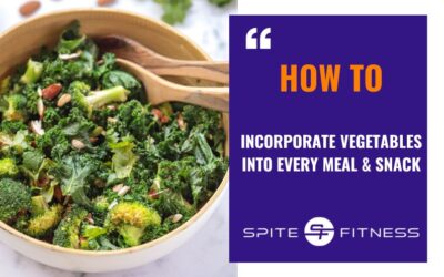 How to Incorporate Vegetables Into Every Meal & Snack