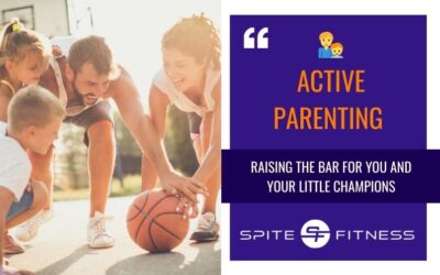 Active Parenting – Raising the Bar for You and Your Little Champions